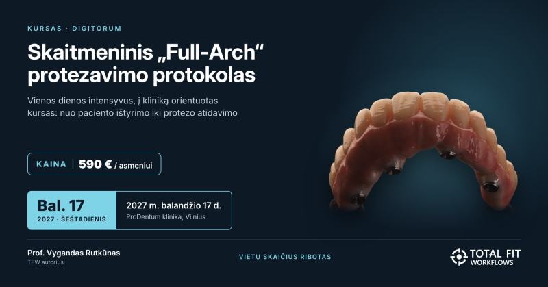 KURSAS  -  SKAITMENINIS „FULL-ARCH“ PROTEZAVIMO PROTOKOLAS